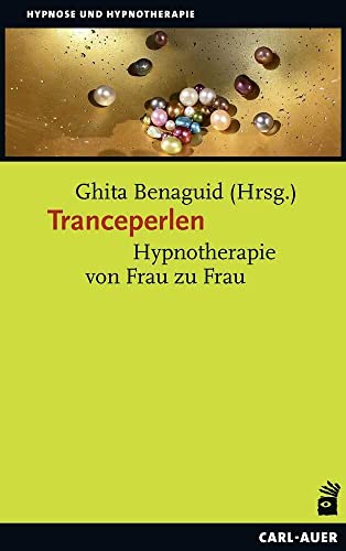 Tranceperlen: Hypnotherapie von Frau zu Frau (Hypnose und Hypnotherapie) von Auer-System-Verlag, Carl