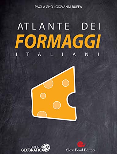 Atlante Dei Formaggi Italiani. Ediz. Illustrata Atlante Dei Formaggi Italiani. Ediz. Illustrata von LIBRERIA GEOGRAFICA
