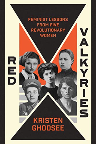 Red Valkyries: Feminist Lessons From Five Revolutionary Women von Verso
