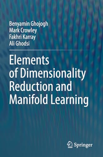 Elements of Dimensionality Reduction and Manifold Learning von Springer