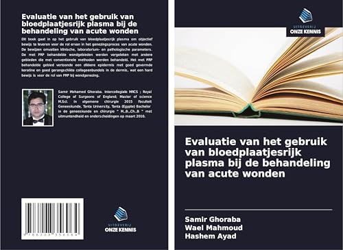 Evaluatie van het gebruik van bloedplaatjesrijk plasma bij de behandeling van acute wonden von Uitgeverij Onze Kennis