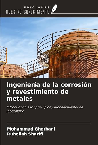 Ingeniería de la corrosión y revestimiento de metales: Introducción a los principios y procedimientos de laboratorio von Ediciones Nuestro Conocimiento