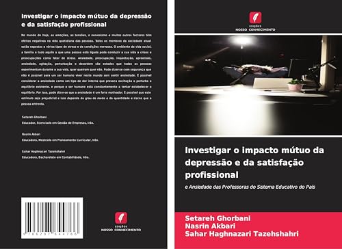 Investigar o impacto mútuo da depressão e da satisfação profissional: e Ansiedade das Professoras do Sistema Educativo do País von Edições Nosso Conhecimento