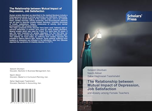 The Relationship between Mutual Impact of Depression, Job Satisfaction: and Anxiety among Female Teachers von Scholars' Press