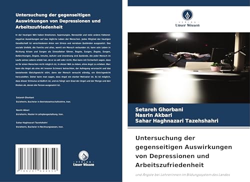 Untersuchung der gegenseitigen Auswirkungen von Depressionen und Arbeitszufriedenheit: und Ängste bei Lehrerinnen im Bildungssystem des Landes von Verlag Unser Wissen