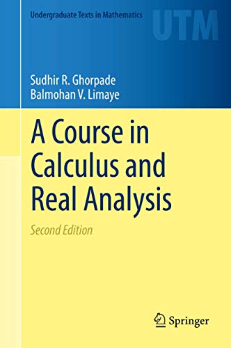 A Course in Calculus and Real Analysis (Undergraduate Texts in Mathematics)