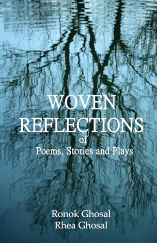 Woven Reflections of Poems, Stories and Plays Woven Reflections of Poems, Stories and Plays von BLACK EAGLE BOOKS