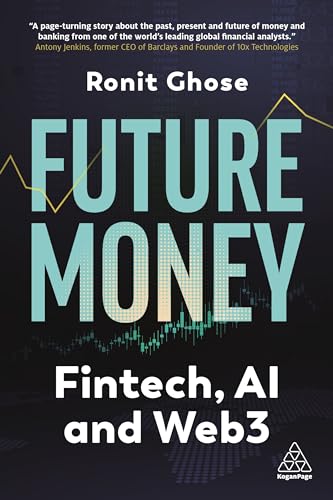 Future Money: Fintech, AI and Web3 von Kogan Page