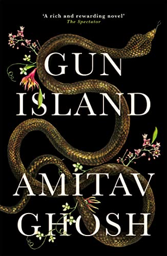 Gun Island: A spellbinding, globe-trotting novel by the bestselling author of the Ibis trilogy