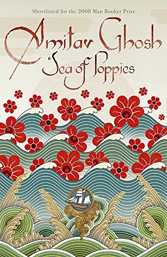 Sea of Poppies: Ibis Trilogy Book 1 Sea of Poppies: Ibis Trilogy Book 1
