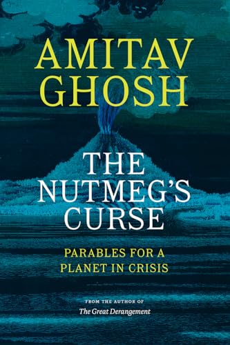 The Nutmeg's Curse: Parables for a Planet in Crisis von University of Chicago Press