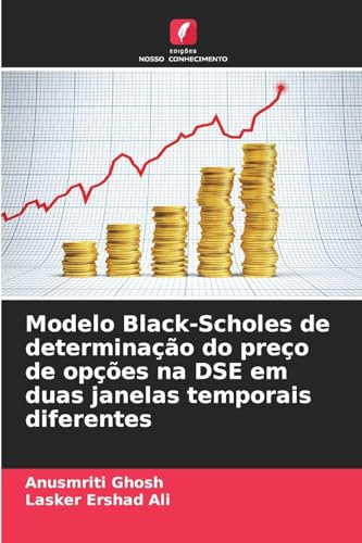 Modelo Black-Scholes de determinação do preço de opções na DSE em duas janelas temporais diferentes Modelo Black-Scholes de determinação do preço de opções na DSE em duas janelas temporais diferentes