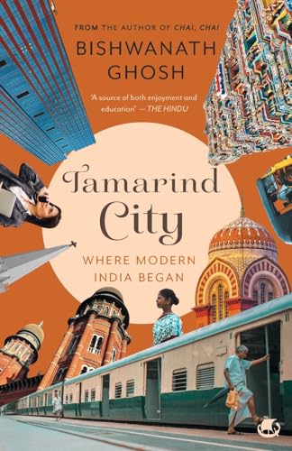 Tamarind City: Where Modern India Began von Tranquebar