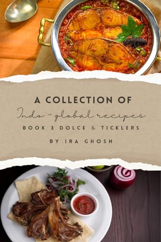A Collection of Indo-Global Recipes Book 3 Dolce & Ticklers von Blue Rose Publishers