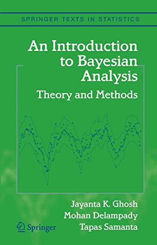 An Introduction to Bayesian Analysis: Theory and Methods (Springer Texts in Statistics)