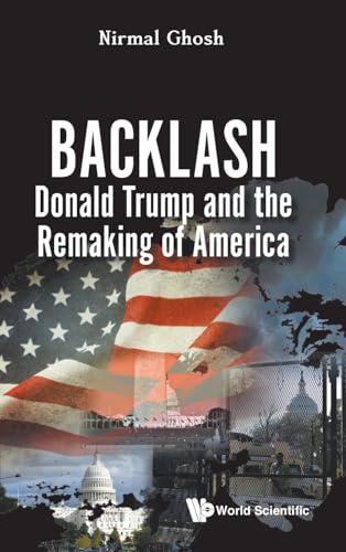Backlash: Donald Trump And The Remaking Of America von WSPC