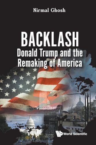 Backlash: Donald Trump And The Remaking Of America von WSPC