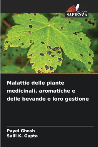 Malattie delle piante medicinali, aromatiche e delle bevande e loro gestione von Edizioni Sapienza