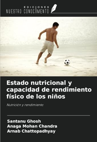 Estado nutricional y capacidad de rendimiento físico de los niños: Nutrición y rendimiento von Ediciones Nuestro Conocimiento