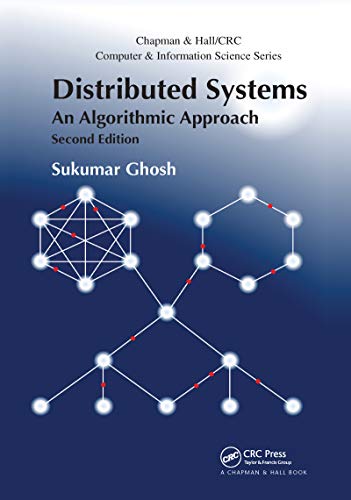 Distributed Systems: An Algorithmic Approach (Chapman & Hall/CRC Computer and Information Science)