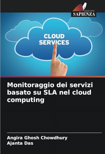Monitoraggio dei servizi basato su SLA nel cloud computing von Edizioni Sapienza