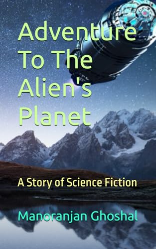 Adventure To The Alien's Planet: A Story of Science Fiction (SCIENTIST BINI SERIES, Band 1) von Independently published