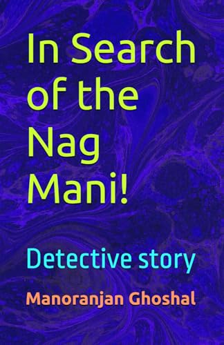 In Search of the Nag Mani!: Detective story (DETECTIVE DUJO SERIES, Band 5) von Independently published