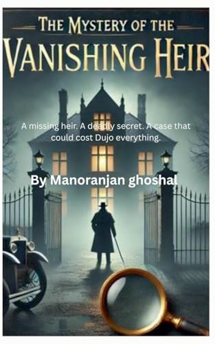 The Mystery of the Vanishing Heir (Detective Dujo, Band 3) von manoranjan ghoshal