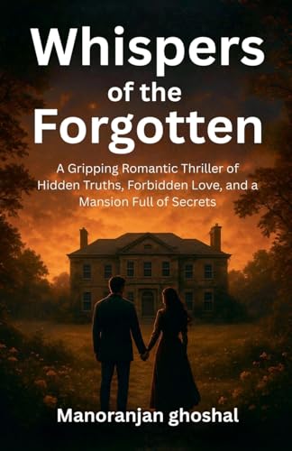 Whispers of the Forgotten von Manoranjan Ghoshal