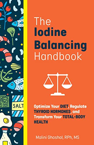 The Iodine Balancing Handbook: Optimize Your Diet, Regulate Thyroid Hormones, and Transform Your Total-Body Health von Ulysses Press