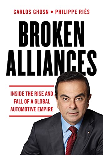 Broken Alliances: Inside the Rise and Fall of a Global Automotive Empire von Tanooki Press