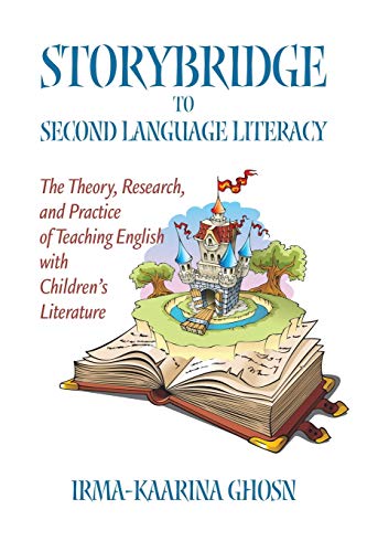 Storybridge to Second Language Literacy: The theory, research and practice of teaching English with children's literature (NA)