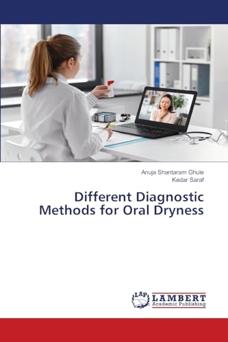 Different Diagnostic Methods for Oral Dryness von LAP LAMBERT Academic Publishing