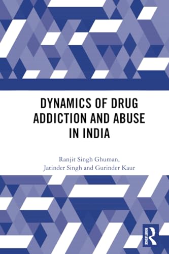 Dynamics of Drug Addiction and Abuse in India Dynamics of Drug Addiction and Abuse in India von Routledge India