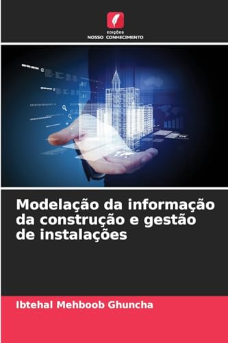 Modelação da informação da construção e gestão de instalações von Edições Nosso Conhecimento