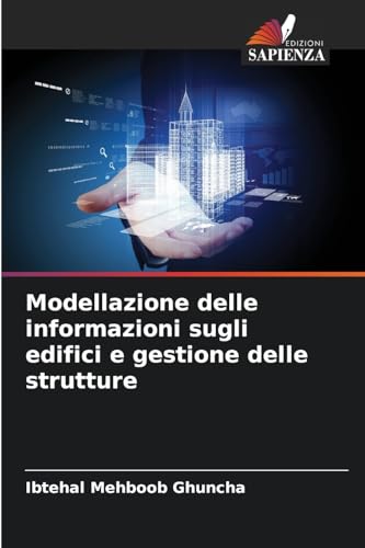 Modellazione delle informazioni sugli edifici e gestione delle strutture von Edizioni Sapienza