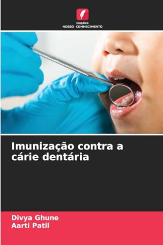 Imunização contra a cárie dentária von Edições Nosso Conhecimento