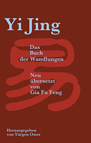Yi Jing: Das Buch der Wandlungen