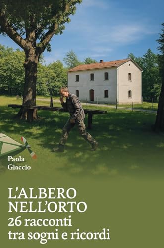 L'albero nell'orto. 26 racconti tra sogni e ricordi (Tracce di memoria) von La valle del tempo