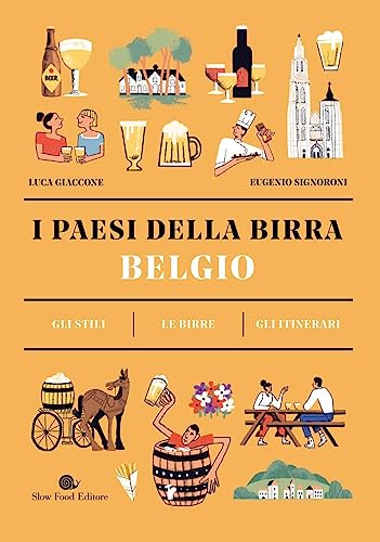 Belgio. I paesi della birra. Gli stili. Le birre. Gli itinerari (Guide) von Slow Food