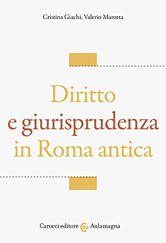 Diritto e giurisprudenza in Roma antica (Aulamagna) von Carocci