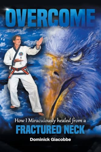 Overcome: How I Miraculously Healed from a Fractured Neck von Page Publishing