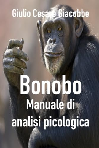 Bonobo. Manuale di analisi psiologica. Bonobo. Manuale di analisi psiologica. von Independently published