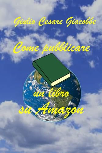 Come pubblicare un libro su Amazon: Manuale Come pubblicare un libro su Amazon: Manuale von Independently published