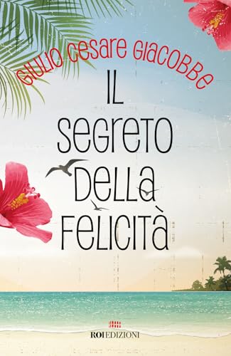 Il segreto della felicità (Gli essenziali) von ROI edizioni