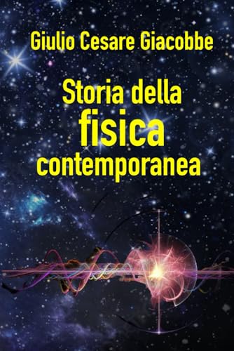 Storia della fisica contemporanea Storia della fisica contemporanea von Independently published