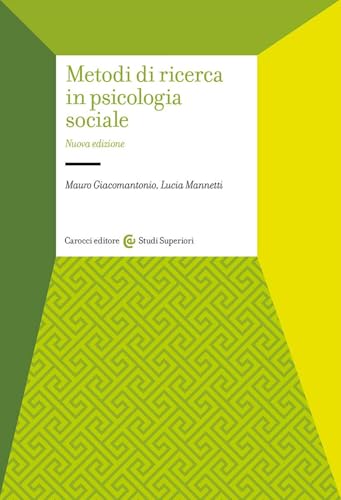 Metodi di ricerca in psicologia sociale (Studi superiori) von Carocci