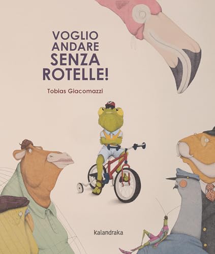 Voglio andare senza rotelle! (Gli albi d'autore) von Kalandraka