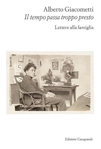 Il tempo passa troppo presto: Lettere alla famiglia (Fuori collana: Fuori collana)