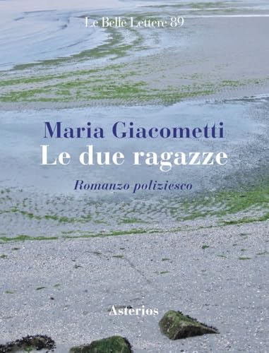 Le due ragazze (Le belle lettere) von Asterios